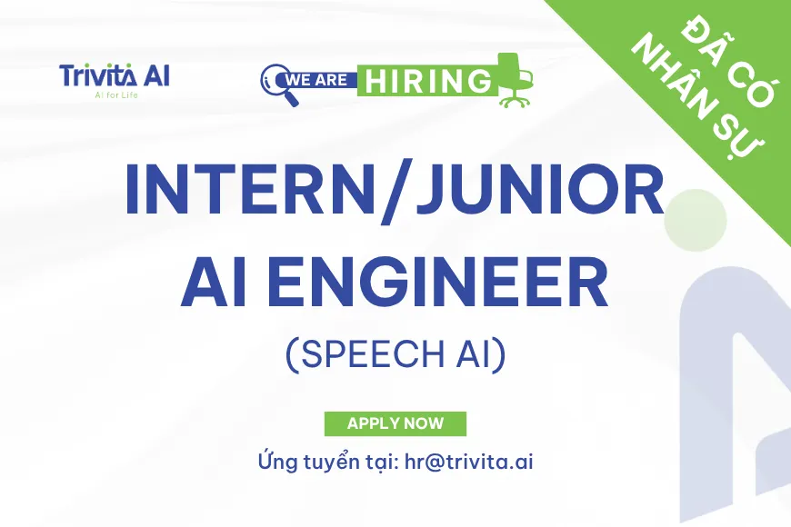Intern _ Junior AI Engineer (Speech AI) (Đã có nhân sự)